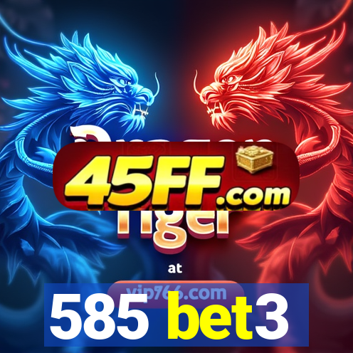 585 bet3